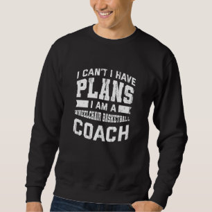 Sudadera No puedo, tengo planes   Entrenador de Baloncesto 