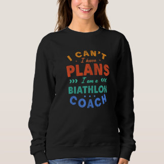 Sudadera No Puedo Tengo Planes Entrenador De Biatlón Humor