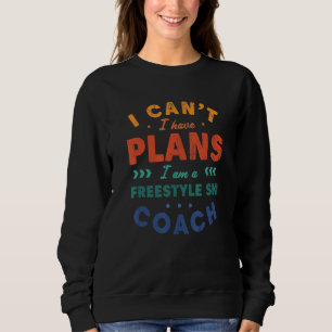 Sudadera No Puedo Tengo Planes Entrenador De Esquí Acrobáti