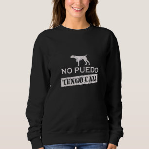 Sudadera No puedo, tengo que cazar cazadores