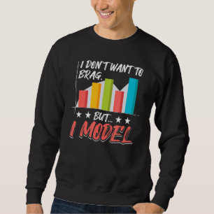 Sudadera No quiero Brag, pero estoy modelando análisis de d