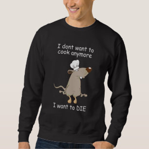 Sudadera No Quiero Cocinar Más, Quiero Morir Humor Mo