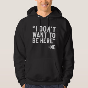 Sudadera No quiero estar aquí