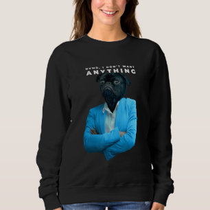 Sudadera No quiero nada, Pug