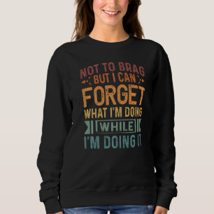 Sudadera No quiero presumir pero puedo olvidar lo que estoy