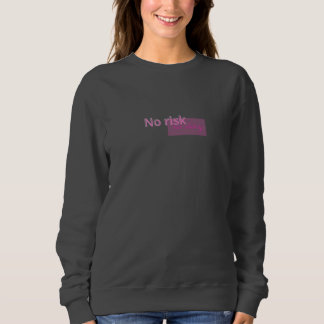 Sudadera No Risk No Story – Bold Motivational Quote Design