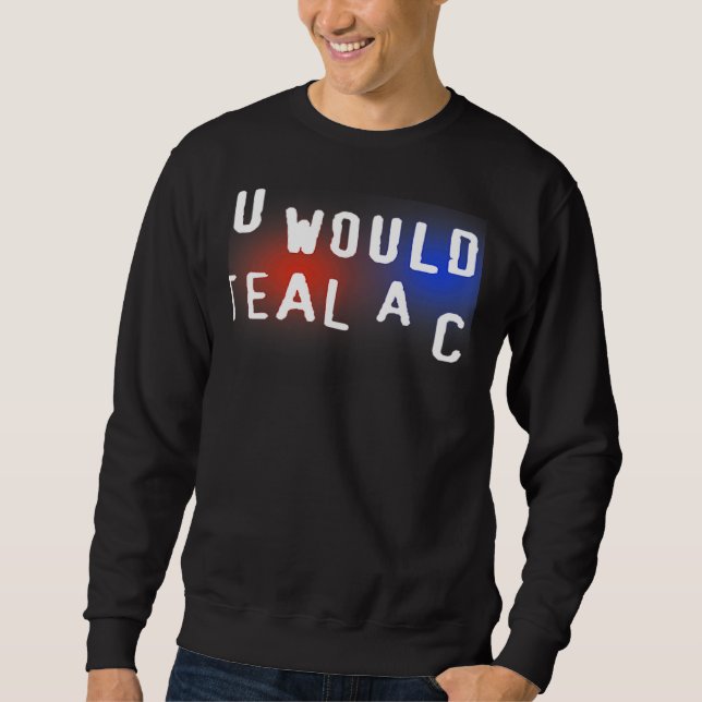 Sudadera No Robarías Un Auto (Anverso)