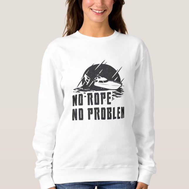 Sudadera No Rope No Problem Wakeboard Wake Wakeboarding (Anverso)