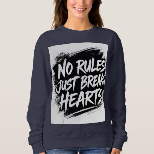 Sudadera No Rules Just Break Hearts – Bold Street Typograph