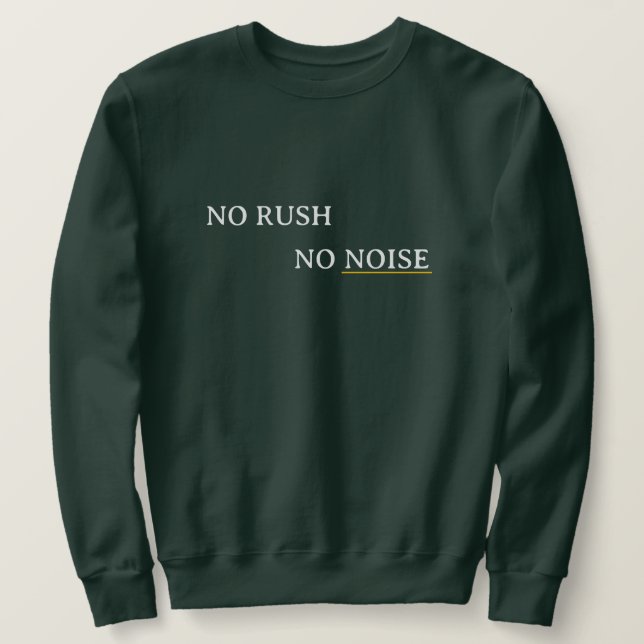 Sudadera No Rush No Noise – Minimal Calm Typography Design (Anverso del diseño)
