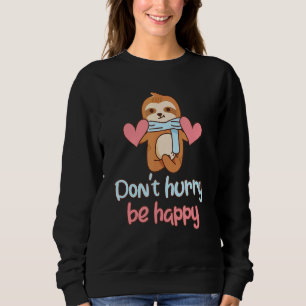 Sudadera No se apresuren a ser feliz Sloth Animal lindo 4