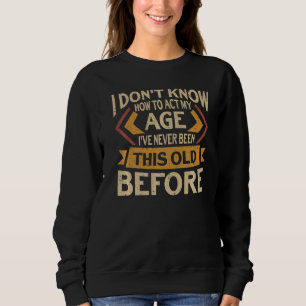 Sudadera No sé cómo actuar en mi edad