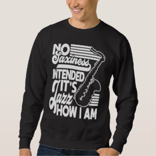 Sudadera No Se Pretende Sajar Jazz Cómo Soy Saxofón Saxop