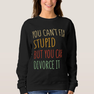 Sudadera No se puede arreglar la estupidez pero puedes divo