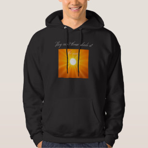 Sudadera No se puede arrojar sombra al sol