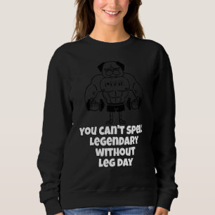 Sudadera No se puede deletrear legendario sin el trabajo de