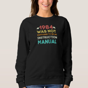 Sudadera No Se Suponía Que 1984 Fuera Un Manual De Instrucc