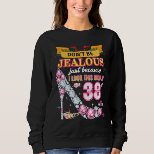 Sudadera No seas celoso sólo porque me veo tan bien