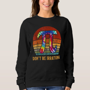 Sudadera No seas irracional símbolo retro vintage día Pi Ma