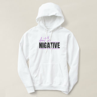 Sudadera No seas negativo: tipografía con mentalidad positi