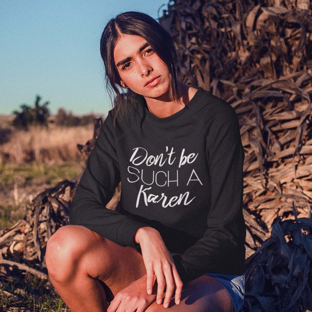 Sudadera No seas tan Karen (Subido por el creador)