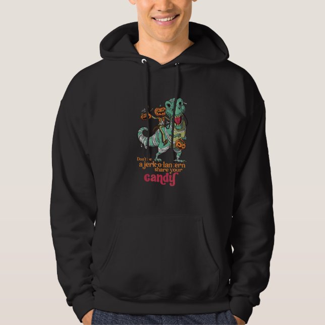 Sudadera No Seas Un Idiota Comparte Tus Dulces Rex Hallowee (Anverso)
