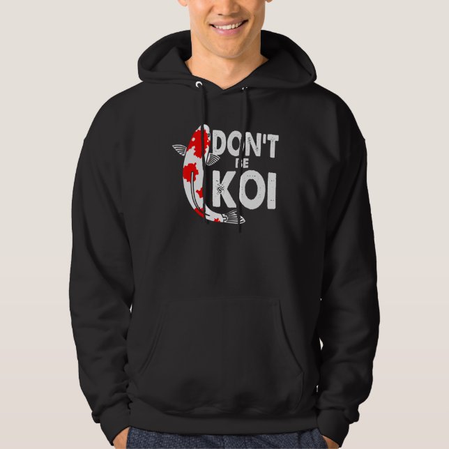 Sudadera No seas un Koi pescador Koi Fish Carp japonés Q (Anverso)
