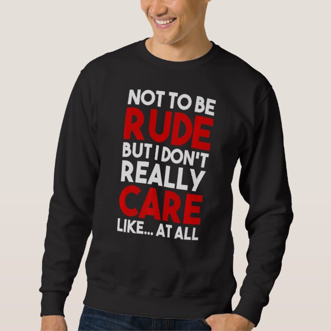 Sudadera No ser grosero, pero no me importa para nada (Anverso)