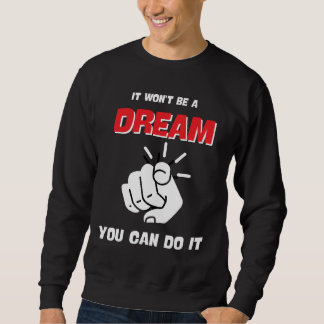 SUDADERA NO SERÁ UN SUEÑO QUE PUEDAS HACERLO MEJOR.
