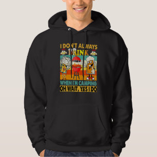 Sudadera No Siempre Bebo Cuando Estoy Acampando Cerveza Bon