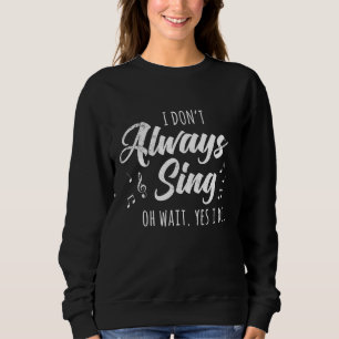 Sudadera No siempre canto la cita del teatro musical de Bro