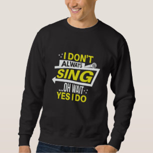 Sudadera No siempre canto oh espera sí lo hago teatro ópera