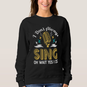 Sudadera No siempre canto Sayin, cantante musical gracioso