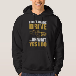 Sudadera No siempre conduzco oh espera sí lo hago OLDSMOBIL