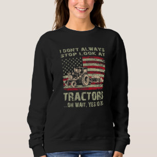 Sudadera No siempre dejo de mirar a la granja de tractores