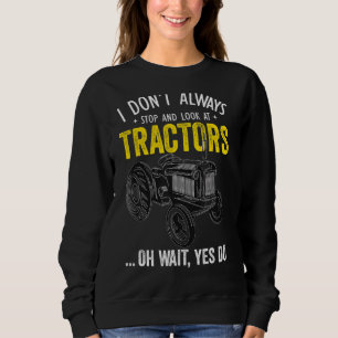 Sudadera No siempre dejo de mirar a los tractores diciendo 