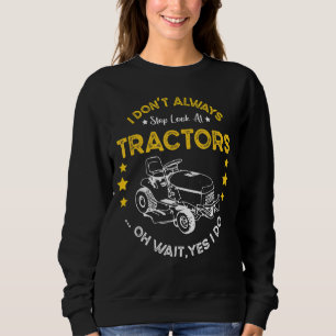 Sudadera No siempre dejo de mirar hasta lejos a los tractor