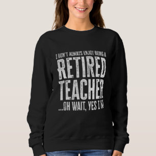 Sudadera No Siempre Disfruto Ser Un Profesor Retirado Esper