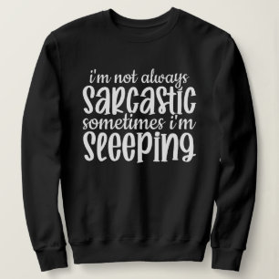 Sudadera No siempre es gracioso sarcásticamente