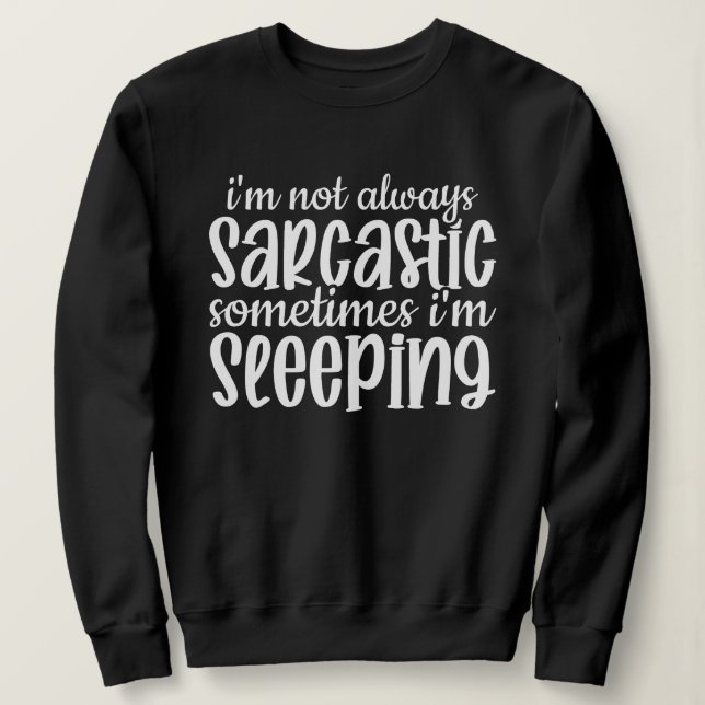 Sudadera No siempre es gracioso sarcásticamente (Anverso del diseño)