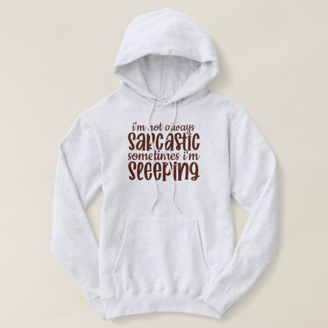Sudadera No siempre es gracioso sarcásticamente (Diseño del anverso)