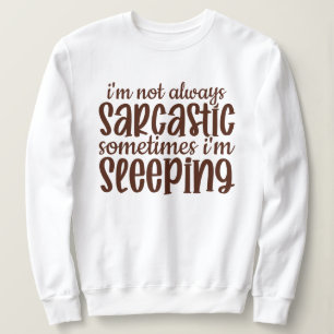 Sudadera No siempre es gracioso sarcásticamente