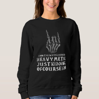 Sudadera No siempre escucho música metalizado fuerte