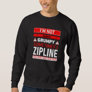 Sudadera No Siempre Estoy Gruñón A Veces Me Zipline Ziplini