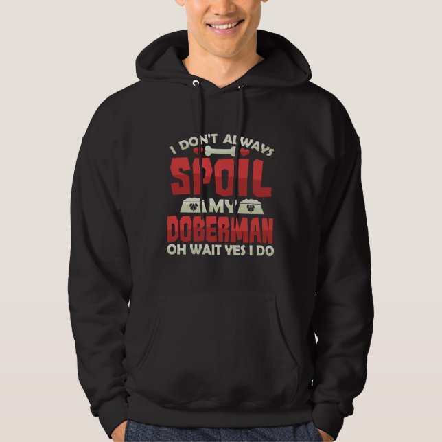 Sudadera No siempre estropeo mi Doberman amor Doberman Owne (Anverso)