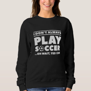 Sudadera No siempre juego al fútbol