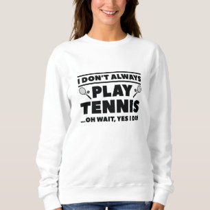 Sudadera No siempre juego al tenis