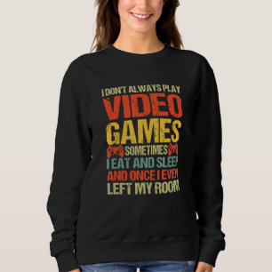 Sudadera No Siempre Juego Videojuegos Graciosos Jugadores N