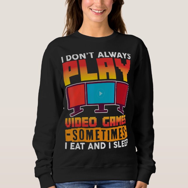 Sudadera No siempre juego videos a veces como un (Anverso)