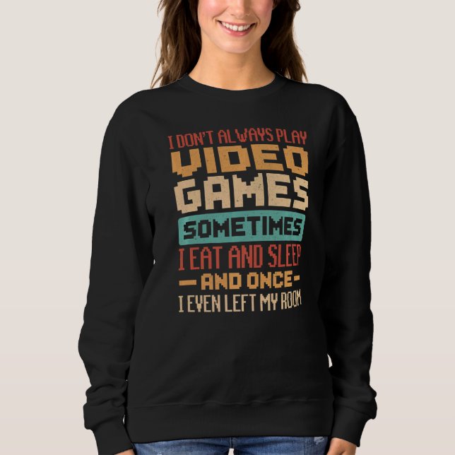 Sudadera No siempre juego videos a veces como un (Anverso)